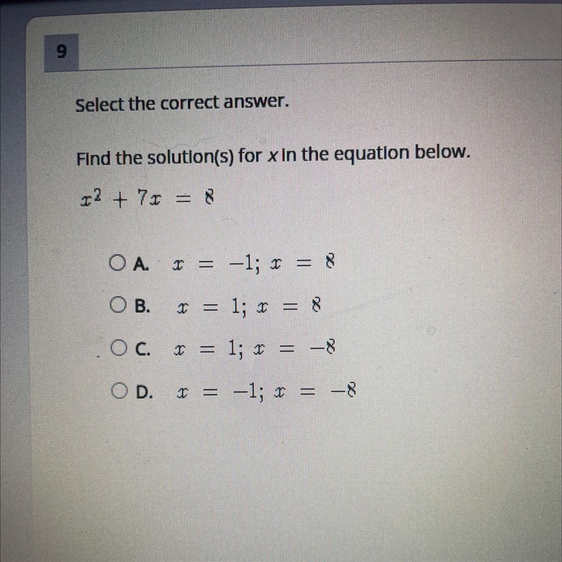 Help please, find the solution(s) for x In the equation below. x2 + 7x = 8 OA. x = -1; x-example-1