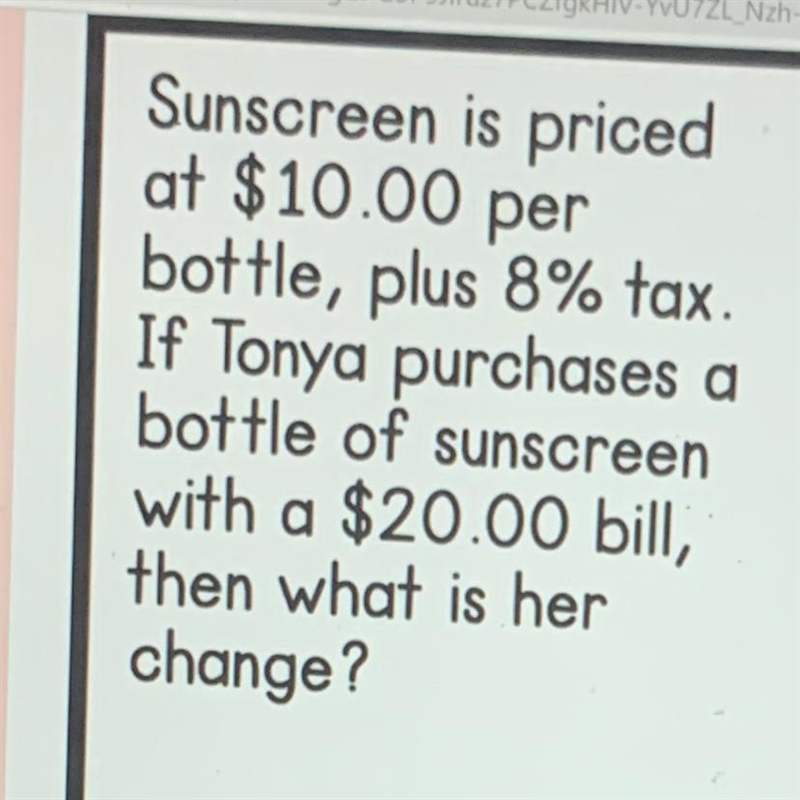 sunscreen is priced at $10 per bottle, +8% tax. If Tonya purchases a bottle of sunscreen-example-1