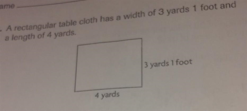 18. A rectangular table cloth has a width of 3 yards 1 foot and a length of 4 yards-example-1