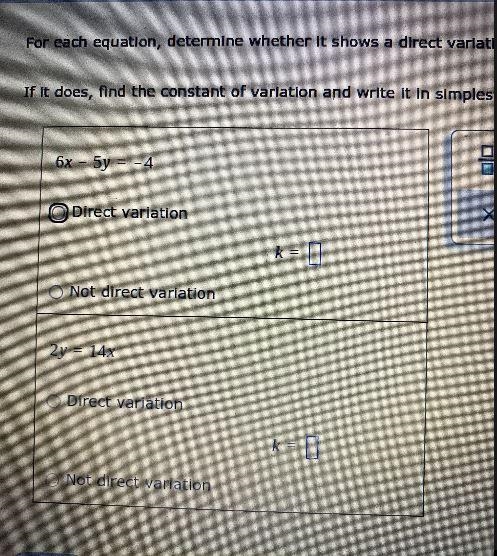 6x - 5y = - 4Direct variationХ5?k=Not direct variation2y = 14xDirect variationk ==Not-example-1