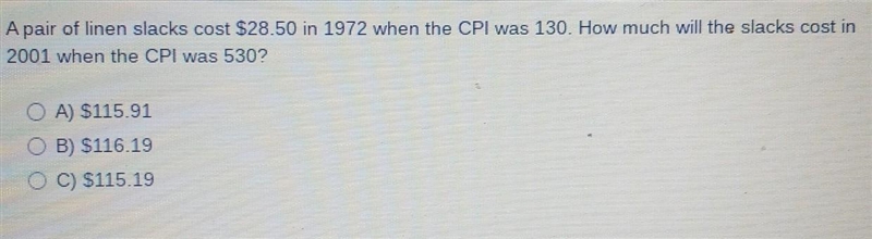 a pair of linen slacks cost $28.50 in 1972 when the CPI was 130 how much will the-example-1