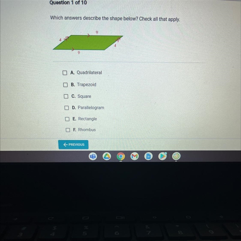 Question 1 of 10Which answers describe the shape below? Check all that apply.A. QuadrilateralB-example-1