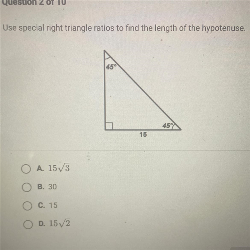 Use special right triangle ratios to find the length of the hypotenuseA. 15 square-example-1