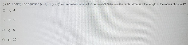 (G,12,1 point) The equation (x - 1)2 + (- 9)2 = r2 represents circle A. The point-example-1