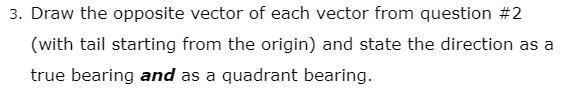 3. Draw the opposite vector of each vector from question #2 (with tail starting from-example-1