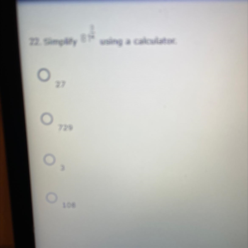 I need help with this equation please simplify 81^3/4 using a calculator-example-1