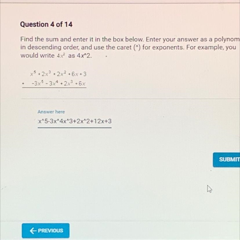 Find the sum and enter it in the box below. Enter your answer as a polynomialin descending-example-1