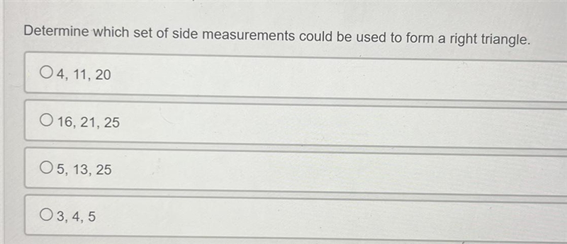 HELP QUICK!! Which set of side measurements could be used to form a right triangle-example-1