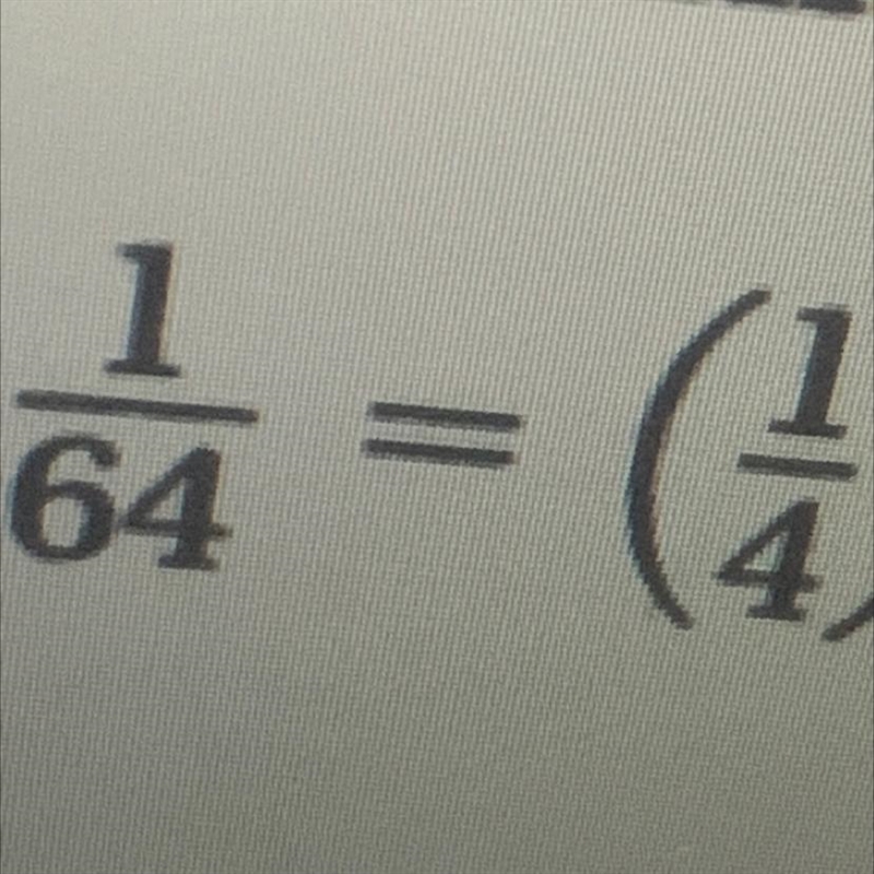 Please help: write the equation in logarithmic form 1/64 = (1/4)^3-example-1