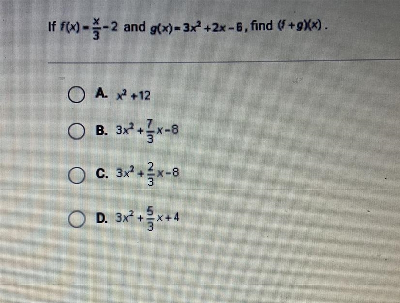 If f(x)- 3-2 and g(x)= 3x2 +2% -6, find (1 +9)(x).O A. x2 + 12REFB. 3x+3x-8O C. 3x-example-1