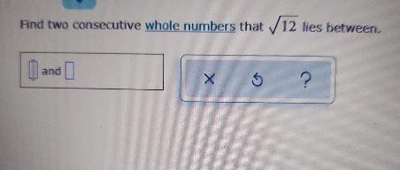 What two consecutive whole numbers that 12 lie between √(12)-example-1