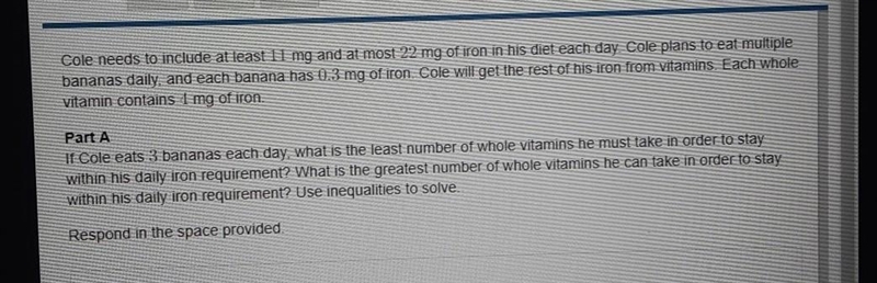 Cole needs to include at least 11 mg and at most 22 mg of iron in his diet each day-example-1