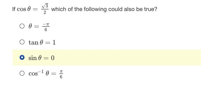 If cosθ=3√/2 which of the following could also be true?θ=−π6theta is equal to negative-example-1