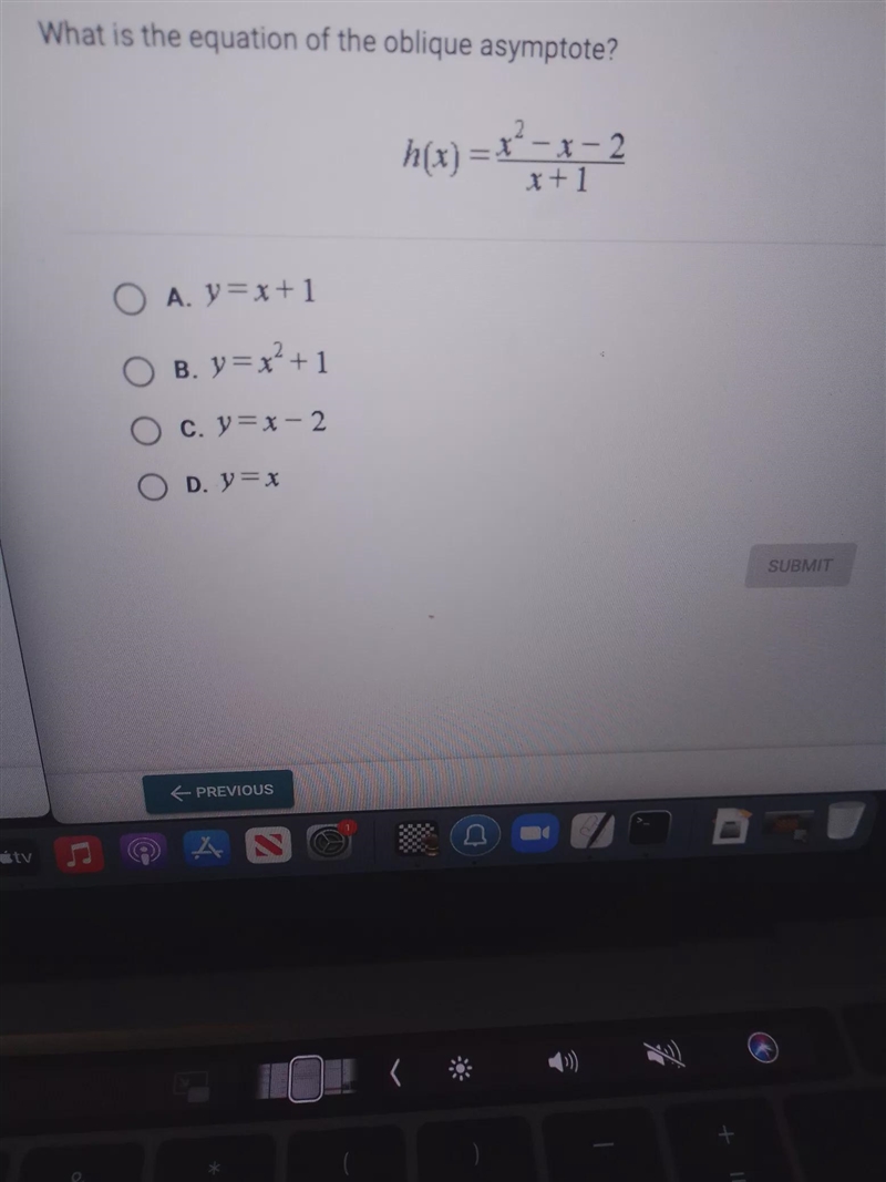 What is the equation of the oblique asymptote? 2 h(x)=x²-x-2 x+1 O A. y=x+1 O B. y-example-1