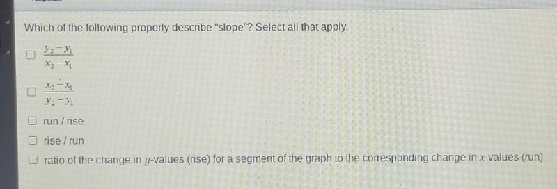 Which of the following properly describe "slope "? Select all that apply-example-1