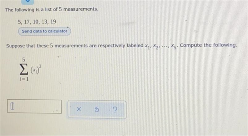 The following is a list of 5 measurements.5, 17, 10, 13, 19Send data to calculatorSuppose-example-1