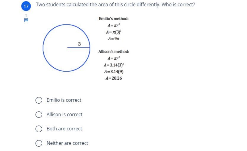 Two students calculated the area of this circle differently. Who is correct?-example-1