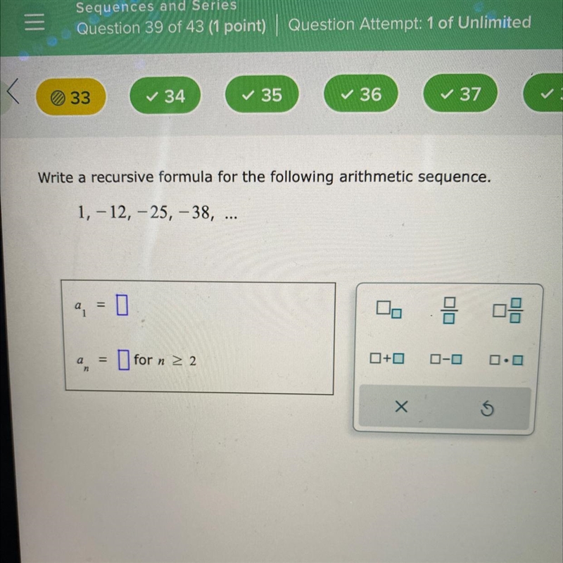 Write a recursive formula for the following arithmetic sequence.1, 12, -25, -38, ...a-example-1