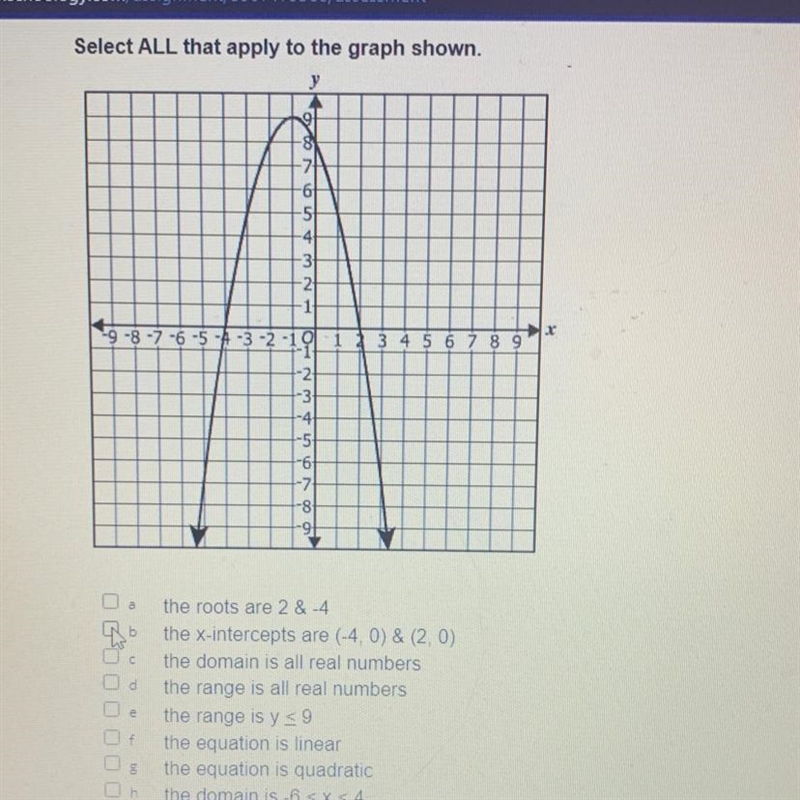 Select ALL that apply to the graph the roots are 2 & 4 the X-intercepts aro (40) &amp-example-1