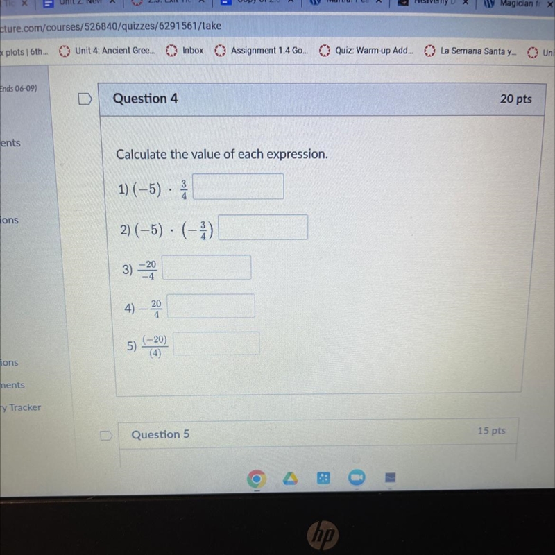 Calculate the value of each expression. 1) (-5) / 4 2) (-5)-(-/-) 3)-20 4)-20 (-20) (4) 5)-example-1