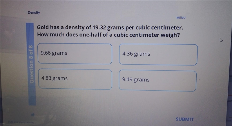 Gold has a density of 19.32 grams per cubic centimeter. How much does one-half of-example-1