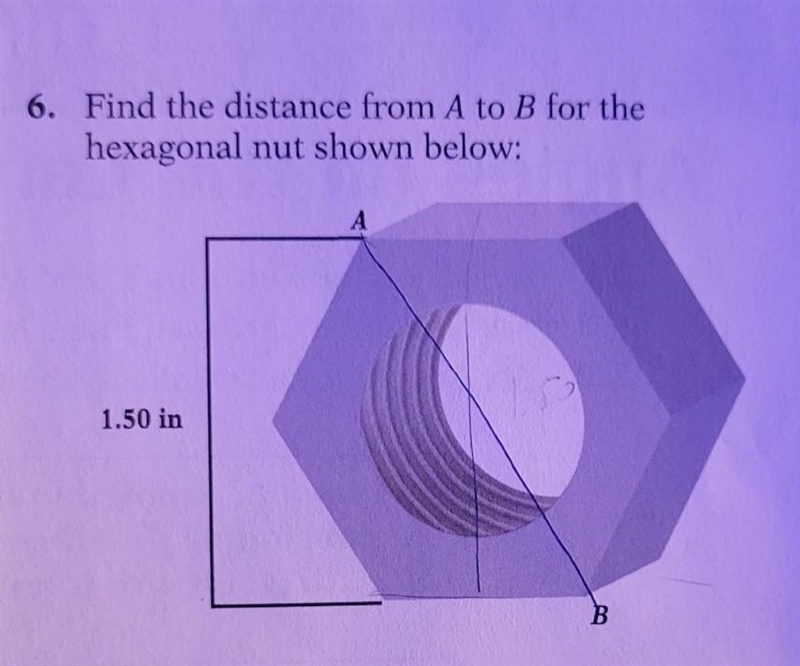 6. Find the distance from A to B for the hexagonal nut shown below: А 1.50 in BYo-example-1