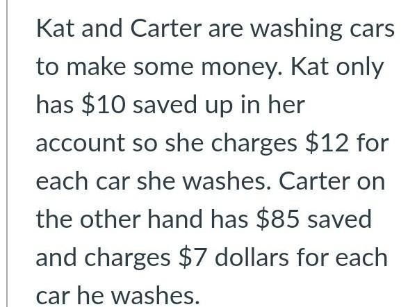 a)Kat's equation b) Carter's equation c) After how many car washes will they both-example-1