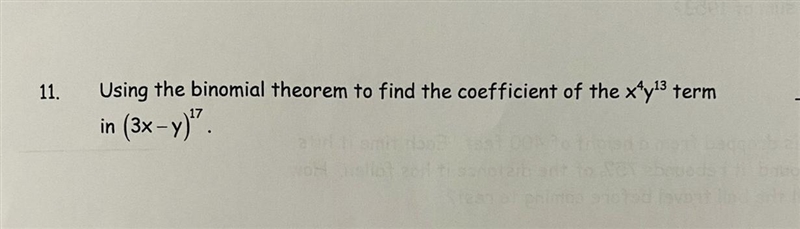 11) Using the binomial theorem to find the coefficient of the x^4y^13 term in (3x-example-1