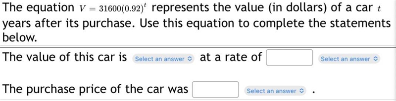 The equation V=31600(0.92)tV=31600(0.92)t represents the value (in dollars) of a car-example-1