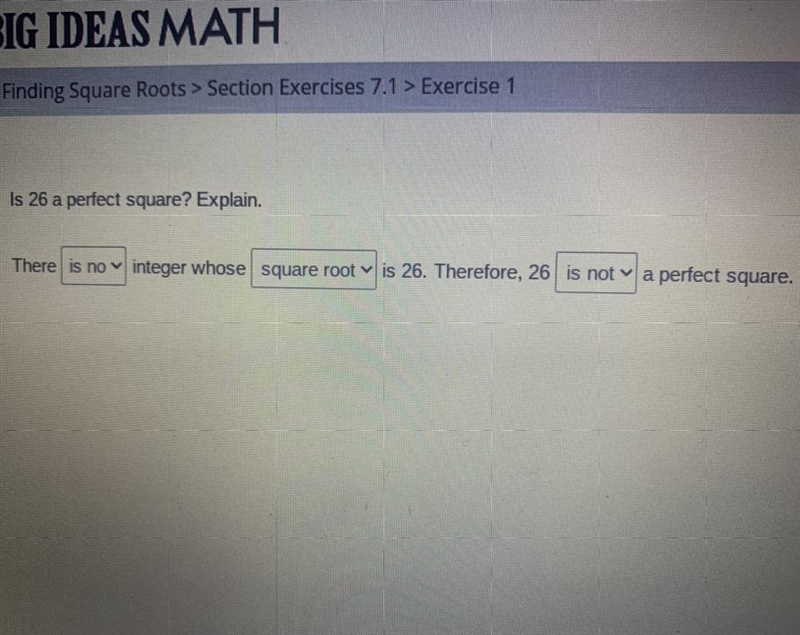 Is 26 a perfect square? The drop down boxes are: is an or is no,square root or square-example-1