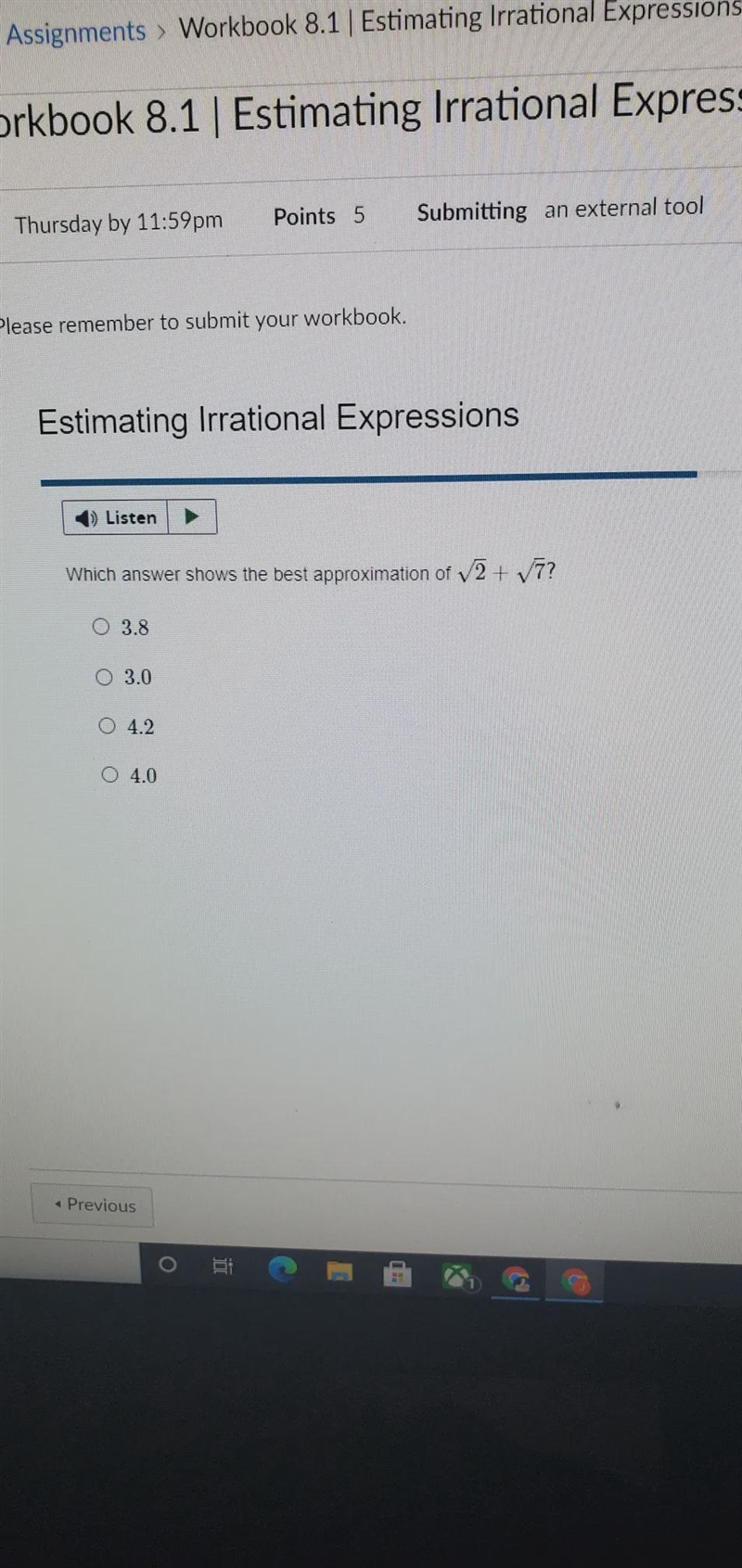 which anwser shows the best approximation of \sqrt[]{2}+\sqrt[]{7}1. 3.82. 3.03. 4.24. 3.0-example-1