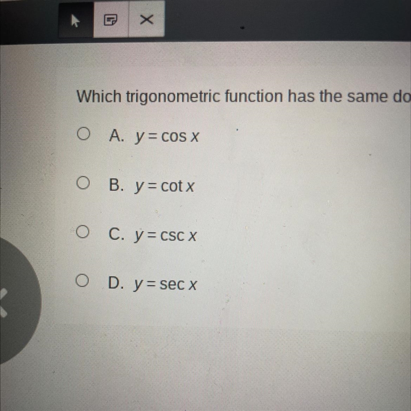 Which trigonometric function has the same domain as y = tan x?-example-1