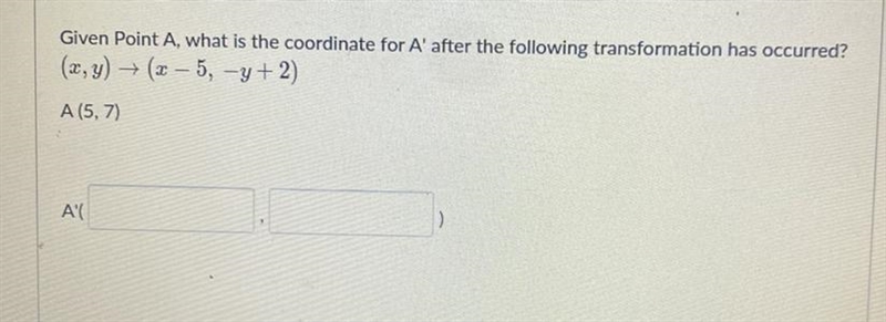 Given Point A, what is the coordinate for A' after the following transformation has-example-1