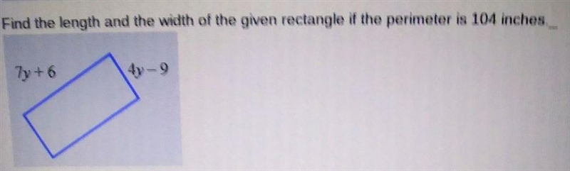 Find the length and the width of the given rectangle if the perimeter is 104 inches-example-1