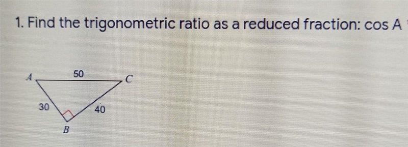 Find the trigonometric ratio as a reduced fraction: Cos A.-example-1