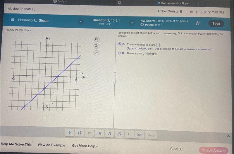 LORDo Homework - SlopeAlgebra 1 Honors (1)Amber Ormaza & 10/16/21 11:00 PMHomework-example-1