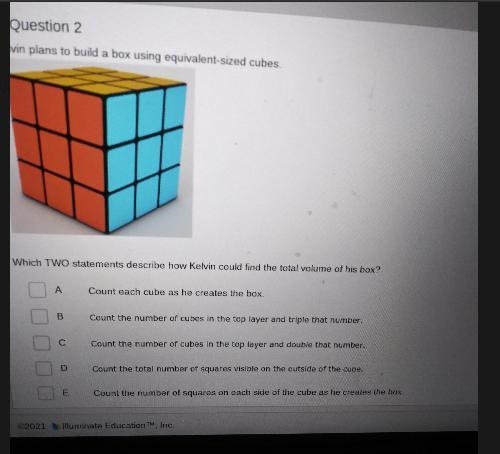 Question 2 Kelvin plans to build a box using equivalent-sized cubes. Which TWO statements-example-1