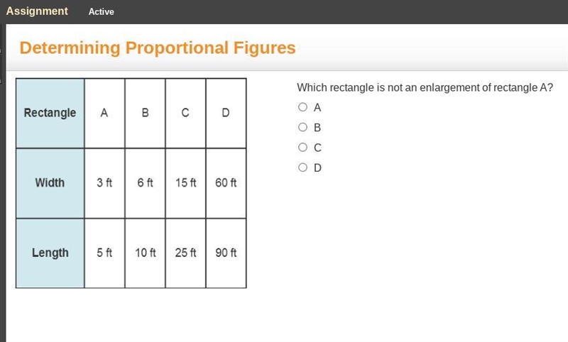 HELP QUICK! Which rectangle is not an enlargement of rectangle A? A B C D-example-1