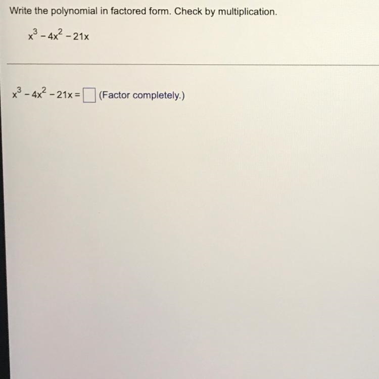 Write the polynomial in factored form. Check by multiplication. x^3-4x^2-21xFactor-example-1