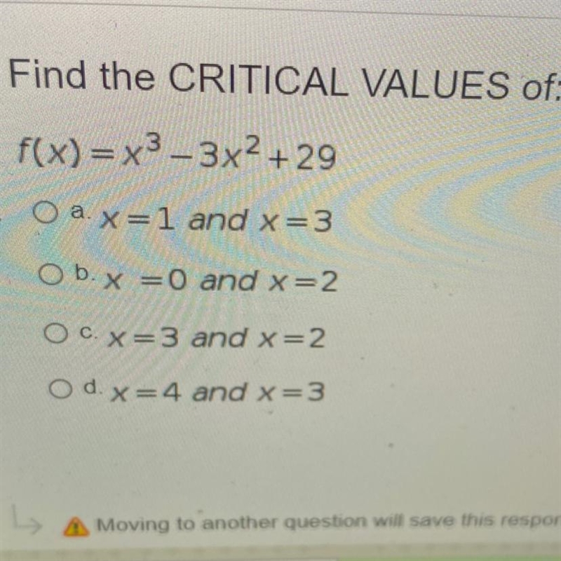 Find the critical values of:f(x) = x^3 - 3x^2 + 29-example-1