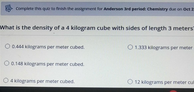 What is the density of a 4 kilogram cube with sides lenght 3 meters-example-1