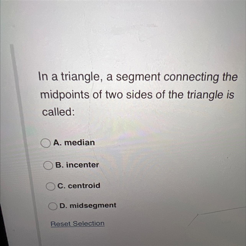 In a triangle, a segment connecting themidpoints of two sides of the triangle iscalled-example-1