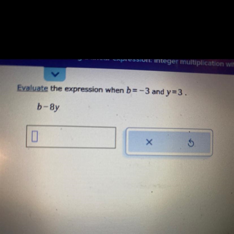 Evaluate the expectations when b = -3 and y = 3. B-8y-example-1