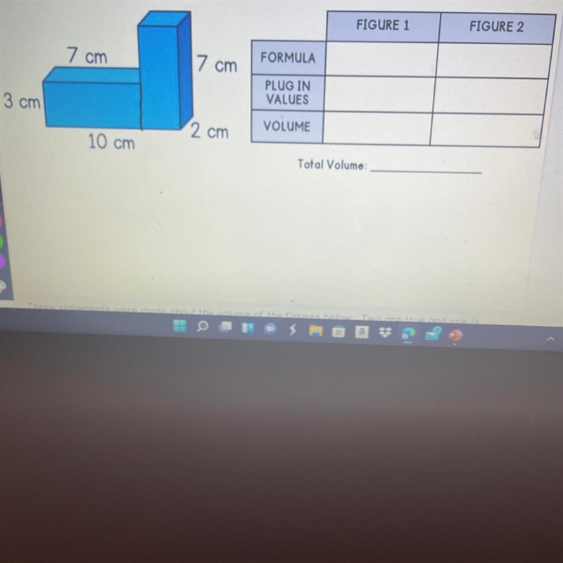 FIGURE 1 FIGURE 2 7 cm 17 cm FORMULA PLUG IN VALUES 3 cm 2 cm VOLUME 10 cm Total Volume-example-1