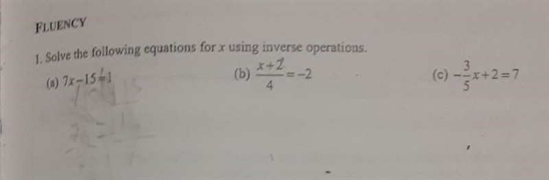 FLUENCY 1. Solve the following equations for x using inverse operations. (b) x+2 =-2 3 (c-example-1