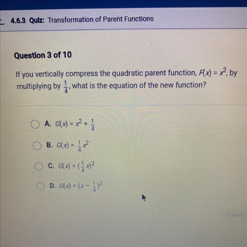 If you vertically compress the quadratic parent function, F(x) = x2, bymultiplying-example-1