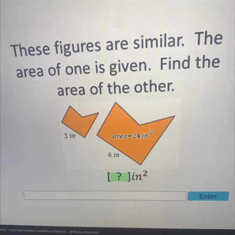 These figures are similar. The area of one is given. Find the area of the other.3 inarea-example-1