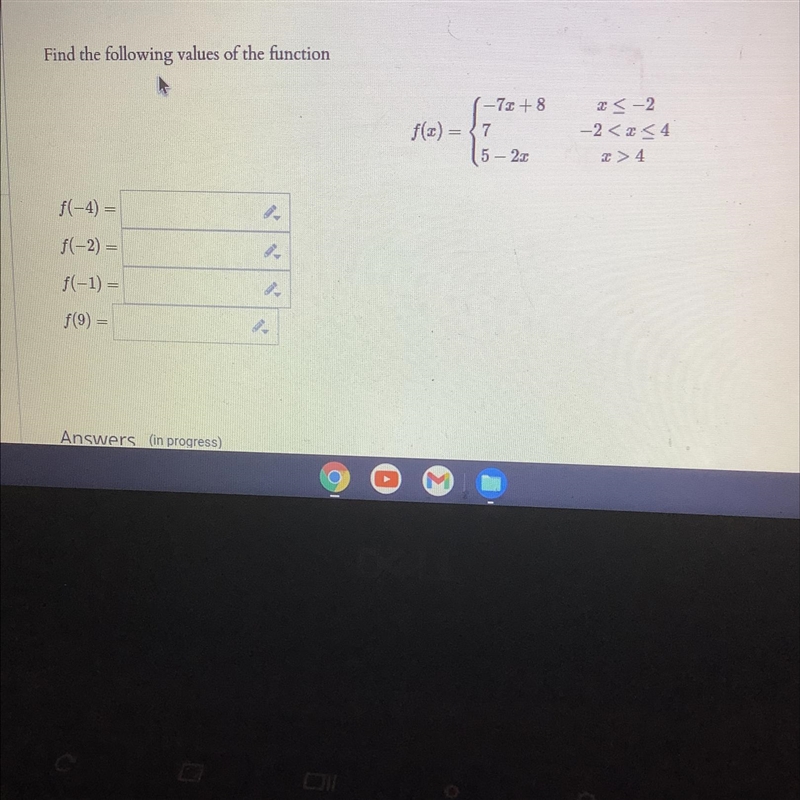 Find the following values of the function6(-7+8f(x) = 75 - 2.c12-2 < -2– 2 4f(-4)=f-example-1