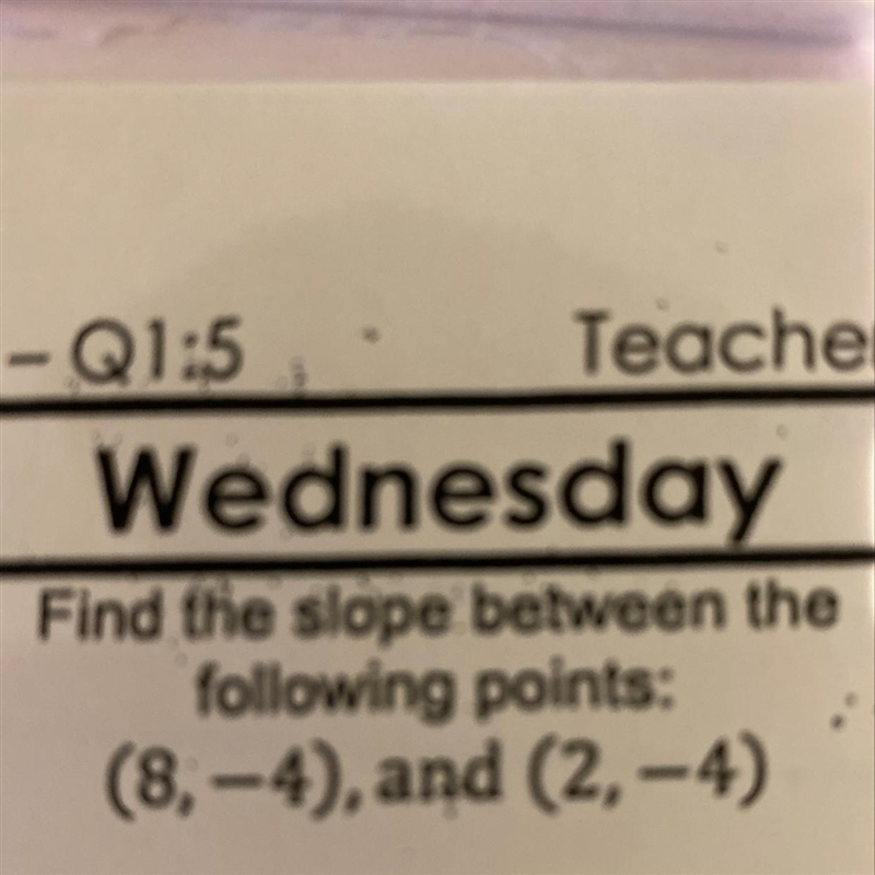 Find the slope between the following points (8,-4) and (2, -4)-example-1