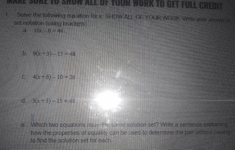 a. 10x-6=44b. (x+3)-15=48c. 4(x+6)-10=26d. 3(x+3)-15=48e.Which two equations have-example-1